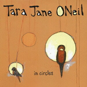 イン・サークルズ[CD] / タラ・ジェイン・オニール