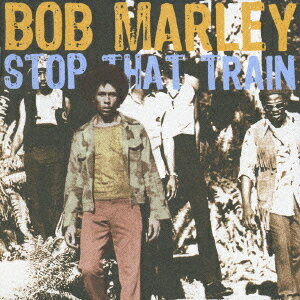 ストップ・ザット・トレイン[CD] / ボブ・マーリー