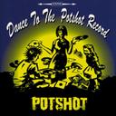 Dance to the POTSHOT record[CD] / POTSHOT