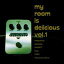 my room is delicious Vol.1[CD] / V.A.