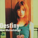 Destiny[CD] / 松橋未樹