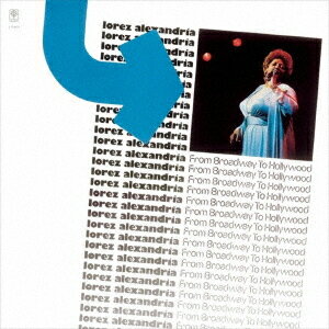 フロム・ブロードウェイ・トゥ・ハリウッド[CD] [数量限定生産盤/期間限定盤] / ロレツ・アレキサンド..