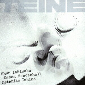 TEINE[CD] / 石若駿、市野元彦、カノア・メンデンホール