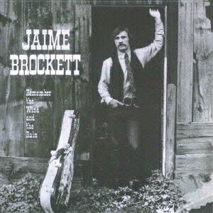 リメンバー・ザ・ウィンド・アンド・ザ・レイン[CD] [生産限定盤] / ジェイミー・ブロケット