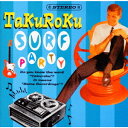 TaKuRoKu Surf Party![CD] / V.A.