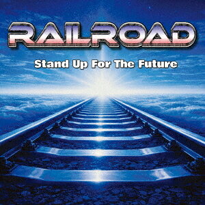 Stand Up For The Future[CD] / RAILROAD