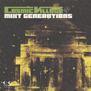 MIXT GENERATIONS[CD] / COSMIC VILLAGE