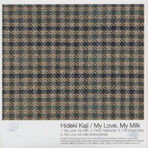 My Love My Milk/僕の恋、僕のミルク[CD] / カジヒデキ