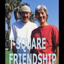 FRIENDSHIP[CD] / T-SQUARE