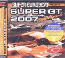 スーパーユーロビート・プレゼンツ・スーパーGT 2007 -セカンド・ラウンド-[CD] / オムニバス