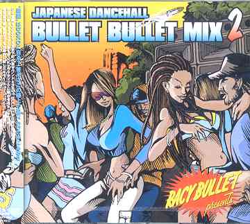 -RACY BULLET presents- JAPANESE DANCEHALL BULLET