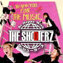 THANK YOU FOR THE MUSIC CD / ザ シューターズ