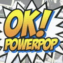 OK! POWERPOP[CD] [初回限定生産] / オムニバス