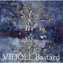 Bastard[CD] [通常盤] / ヴィドール