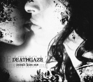 insult kiss me[CD] / DEATHGAZE