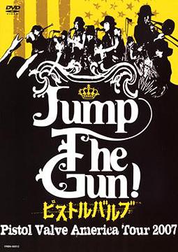 Jump The Gun![DVD] / ピストルバルブ