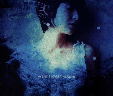 The Waters[CD] / My Little Lover