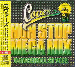 カヴァーズ -ノン・ストップ・メガ・ミックス・ダンスホール・スタイリー[CD] / オムニバス