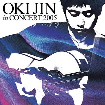 OKI JIN IN CONCERT 2005[CD] / 沖仁