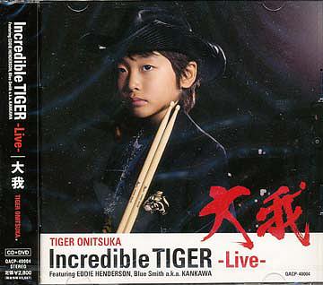 Incredible TIGER -Live- Featuring EDDIE HENDERSON BLUE SMITH a.k.a. KANKAWA CD CD DVD / 大我 (Tiger Onitsuka)