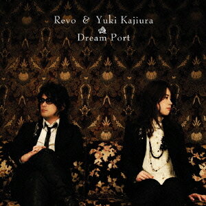 Dream Port[CD] [CD+DVD] / Revo & 梶浦由記