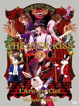 TOUR 2007-2008 THEATER OF KISS[DVD] / L’Arc～