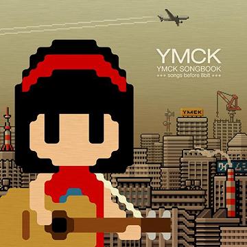 YMCK SONGBOOK -songs before 8bit-[CD] / YMCK