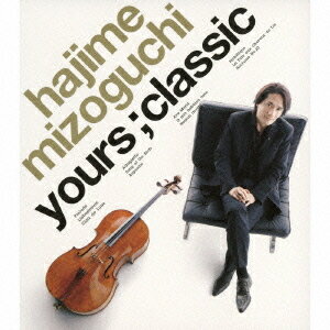 yours;classic[CD] / 溝口肇