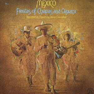 《メキシコ》チャパスとオアハカの祭り[CD] / 民族音楽