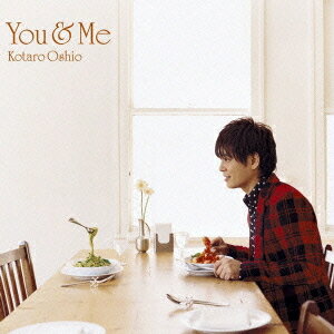 You & Me[CD] [通常盤] / 押尾コータロー