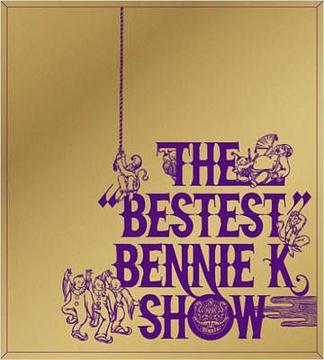 THE ”BESTEST” BENNIE K SHOW[CD] [DVD付限定盤] / BENNIE K