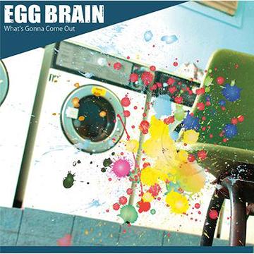 What’s Gonna Come Out[CD] / EGG BRAIN