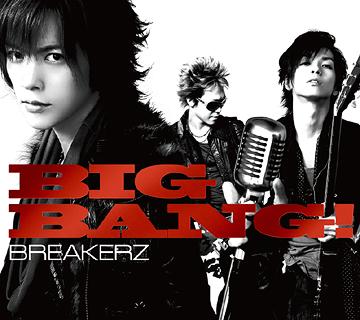 BIG BANG![CD] [DVD (LIVE)付初回限定盤/TYPE A] / BREAKERZ