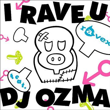 I RAVE U feat. DJ OZMA[CD] [CD+DVD] / ravex