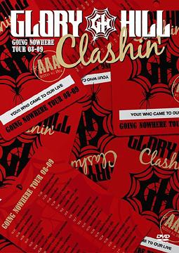 Clashin’ GOING NOWHERE TOUR 08-09[DVD] / GLORY HILL