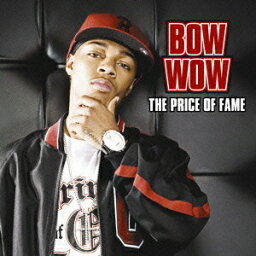 ザ・プライス・オブ・フェイム[CD] / BOW WOW