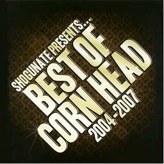 BEST OF CORN HEAD 2004-2007[CD] / CORN HEAD