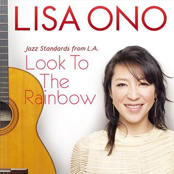Look To The Rainbow -Jazz Standards from L.A.-[CD] / 小野リサ