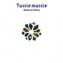 Tussie mussie (タッジー・マッジー)[CD] / 押尾コータロー