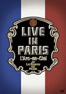 LIVE IN PARIS[DVD] / L’Arc～en～Ciel