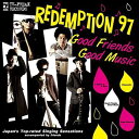 Good Friends Good Music[CD] / REDEMPTION 97