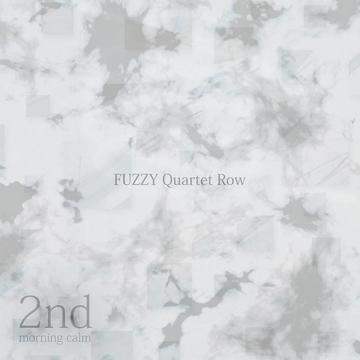 2nd～morning calm～[CD] / FUZZY Quartet Row