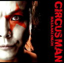 CIRCUS MAN[CD] / 遠藤正明