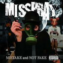 MISTAKE and NOT FAKE[CD] / MISSPRAY