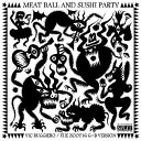 MEATBALL AND SUSHIPARTY[CD] / THE ZOOT16 G・B VERSION : VIC RUGGIERO