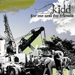 for me and my friends[CD] / kidd