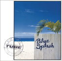 Blue Splash[CD] [通常盤] / TUBE