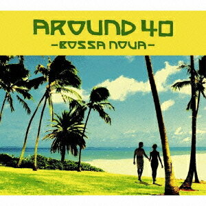 AROUND40 ～BOSSA NOVA～ CD / オムニバス