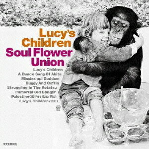 ルーシーの子どもたち[CD] / ソウル・フラワー・ユニオン
