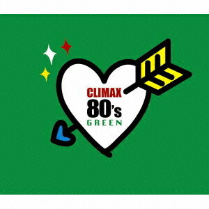 クライマックス 80’s GREEN[CD] / オムニバス